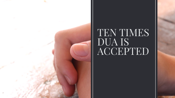 ten times dua is accepted