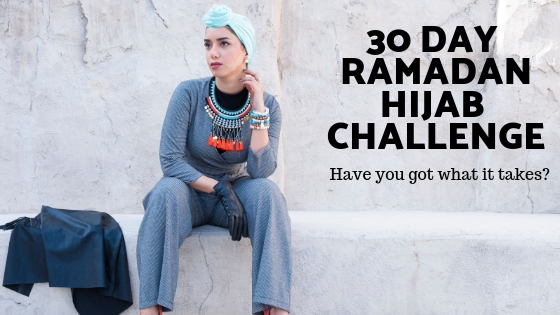30 Day Ramadan Hijab Challenge