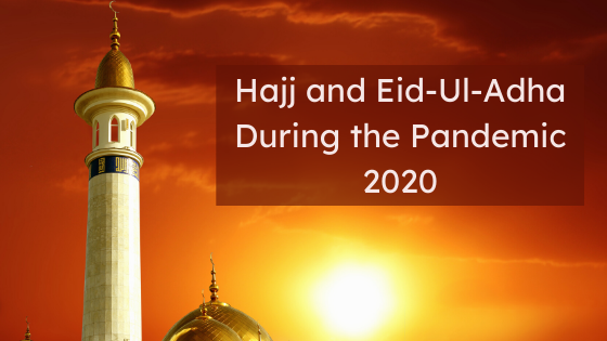 Hajj and Eid Ul Adha during the Pandemic