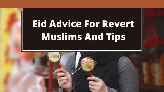Eid Advice For Revert Muslims And Tips - Hidden Pearls